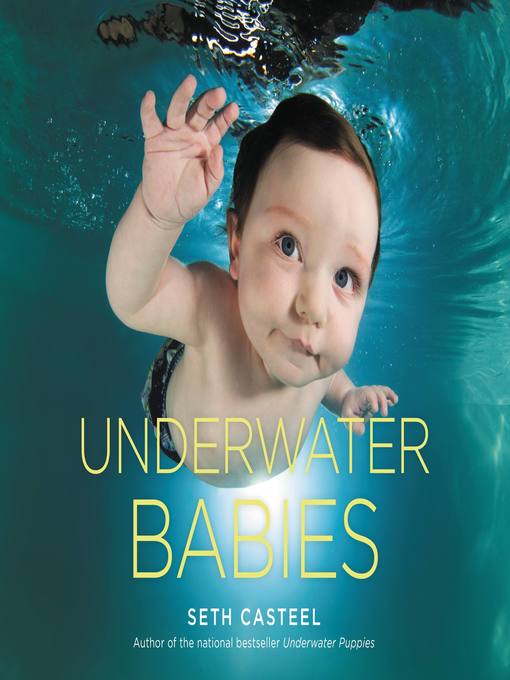Title details for Underwater Babies by Seth Casteel - Available